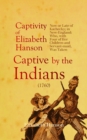 An Account of the Captivity of Elizabeth Hanson Now or Late of Kachecky; in New-England : Who, with Four of Her Children and Servant-maid, Was Taken Captive by the Indians (1760) - eBook
