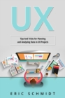 UX : Tips And Tricks for Planning  and Analyzing Data in UX Projects - eBook