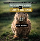 The Curious World of Harry the Hare - eBook