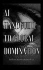 AI Handguide to Global Domination - eBook