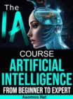 The AI Artificial Intelligence Course From Beginner to Expert - eBook