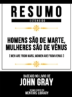 Resumo Estendido - Homens Sao De Marte, Mulheres Sao De Venus (Men Are From Mars, Women Are From Venus) - Baseado No Livro De John Gray - eBook