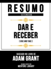 Resumo Estendido : Dar E Receber (Give And Take) - Baseado No Livro De Adam Grant - eBook