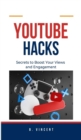 YouTube Hacks : Secrets to Boost Your Views and Engagement - eBook