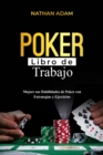 POKER LIBRO DE TRABAJO : Mejore sus Habilidades de Poker con  Estrategias y Ejercicios - eBook