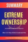 SUMMARY Of  Extreme Ownership : How U.S. Navy SEALs Lead And Win - eBook