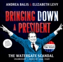 Bringing Down a President - eAudiobook
