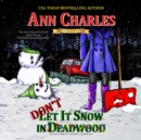 Don't Let it Snow in Deadwood - eAudiobook