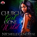 Church Girl Gone Wild - eAudiobook
