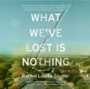 What We've Lost Is Nothing - eAudiobook