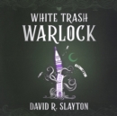 White Trash Warlock - eAudiobook