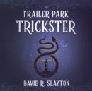 Trailer Park Trickster - eAudiobook