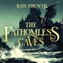 The Fathomless Caves - eAudiobook
