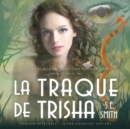 La Traque de Trisha - eAudiobook