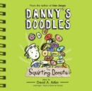 Danny's Doodles: The Squirting Donuts - eAudiobook