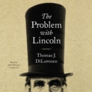 The Problem with Lincoln - eAudiobook