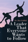 A Leader That Everyone Wants to Follow - eBook