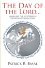 The Day of the Lord... : Unveiling the Mysteries in the Book of Revelation - eBook