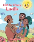 Not to Worry, Lucille - eBook