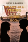 My Life as a Viking Child in the 800s - eBook