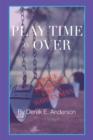 Playtime Is Over : Brace Yourself Like a Woman-Man - eBook