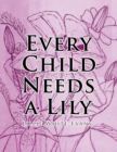 Every Child Needs a Lily - eBook