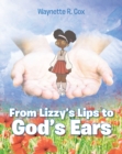 From Lizzie's Lips to God's Ears - eBook