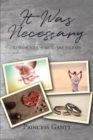 It Was Necessary : To Break Your Heart to Save Your Life - eBook