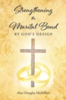 Strengthening the Marital Bond by God's Design - eBook
