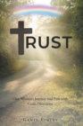 TRUST : One Woman's Journey and Path with God's Directions - eBook