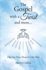 The Gospel with a Twist and more... : I Bet You Never Heard It Like This! - eBook