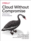 Cloud without Compromise : Hybrid Cloud for the Enterprise - Book