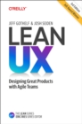 Lean UX : Creating Great Products with Agile Teams - Book