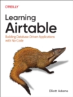 Learning Airtable : Building Database-Driven Applications with No-Code - Book