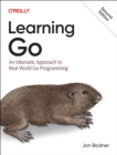 Learning Go : An Idiomatic Approach to Real-World Go Programming - Book