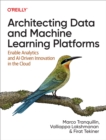 Architecting Data and Machine Learning Platforms - eBook