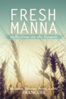 Fresh Manna : Reflections on the Gospels - eBook