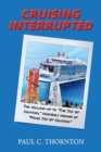 Cruising Interrupted : The follow-up to The Joy Of Cruising, formerly known as More Joy Of Cruising - Book