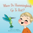 Where Do Hummingbirds Go To Rest? - Book
