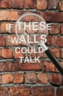 If These walls Could Talk - eBook