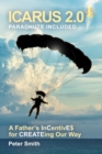 Icarus 2.0, parachute included : A Father's InCentivE$ for CREATEing our way - eBook