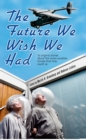 Future We Wish We Had - eBook