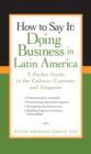 How to Say It: Doing Business in Latin America - eBook