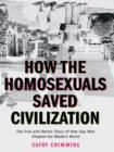 How the Homosexuals Saved Civilization - eBook