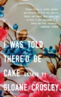 I Was Told There'd Be Cake - eBook