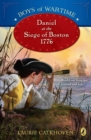 Boys of Wartime: Daniel at the Siege of Boston, 1776 - eBook
