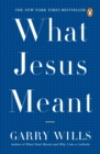 What Jesus Meant - eBook