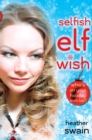 Selfish Elf Wish - eBook