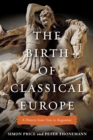 Birth of Classical Europe - eBook