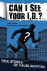 Can I See Your I.D.?: True Stories of False Identities - eBook